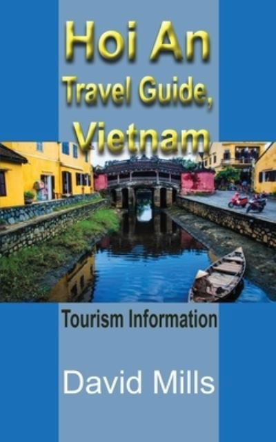 Cover for David Mills · Hoi An Travel Guide, Vietnam (Pocketbok) (2019)