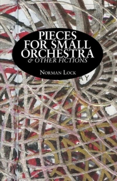 Cover for Norman Lock · Pieces for small orchestra &amp; other fictions (Book) (2011)