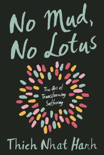 Cover for Thich Nhat Hanh · No Mud, No Lotus: The Art of Transforming Suffering (Paperback Book) (2014)