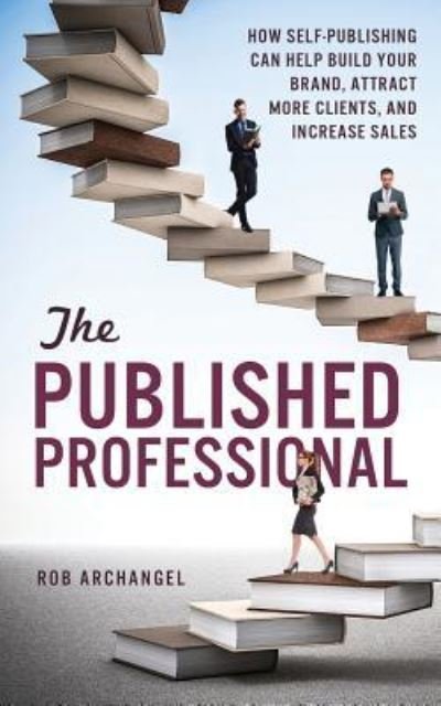 Cover for Rob Archangel · The Published Professional (Paperback Book) (2017)