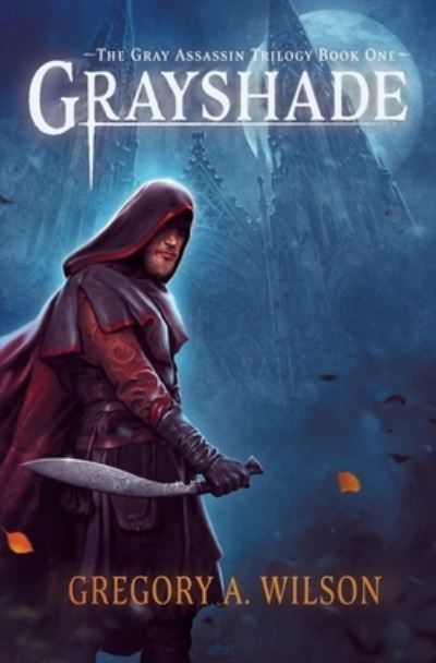 Grayshade - Gregory A. Wilson - Books - Atthis Arts, LLC - 9781945009853 - May 31, 2022