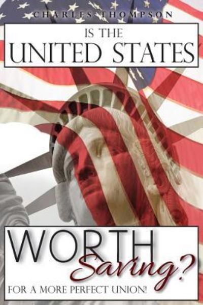 Cover for Charles Thompson · Is The United States Worth Saving? (Paperback Book) (2019)