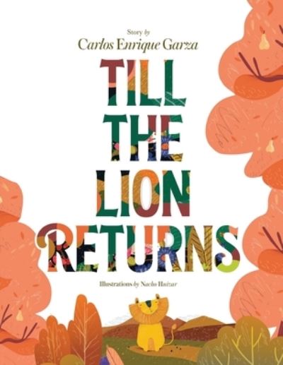 Cover for Carlos Enrique Garza · Till the Lion Returns (Book) (2022)