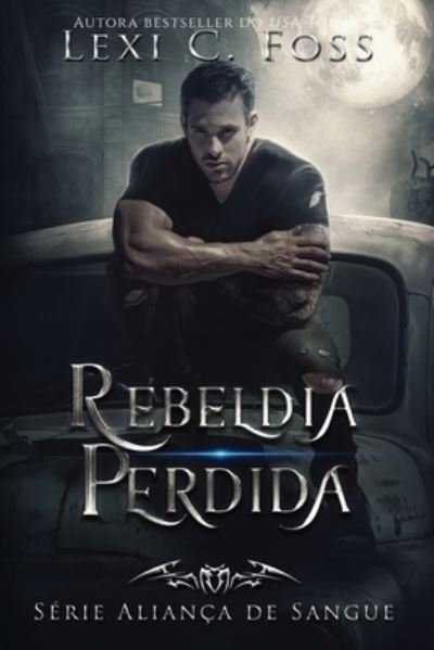Cover for Lexi C Foss · Rebeldia Perdida (Pocketbok) (2020)
