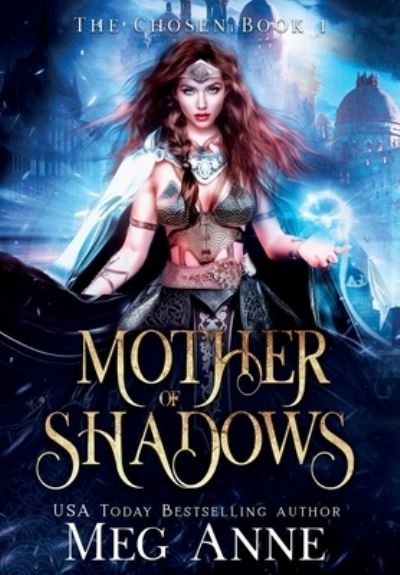 Mother of Shadows - Meg Anne - Books - Words That Sparkle - 9781951738853 - August 1, 2021