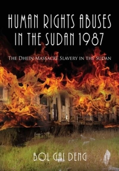 Cover for Bol Gai Deng · Human Rights Abuses in the Sudan 1987 (Hardcover Book) (2021)