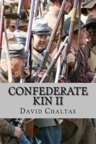 Confederate Kin II - David Chaltas - Livres - CreateSpace Independent Publishing Platf - 9781974003853 - 28 août 2017