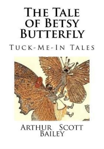 Cover for Arthur Scott Bailey · The Tale of Betsy Butterfly (Pocketbok) (2017)