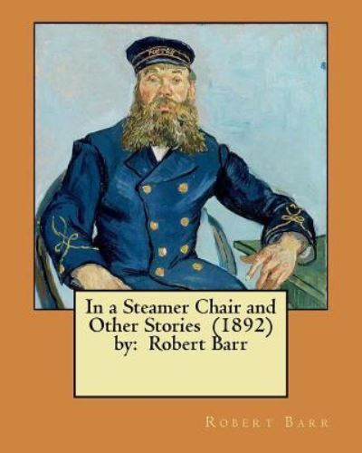 Cover for Robert Barr · In a Steamer Chair and Other Stories (1892) by (Taschenbuch) (2017)