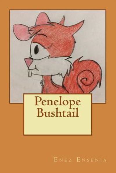 Cover for Enez Ensenia · Penelope Bushtail (Paperback Book) (2018)