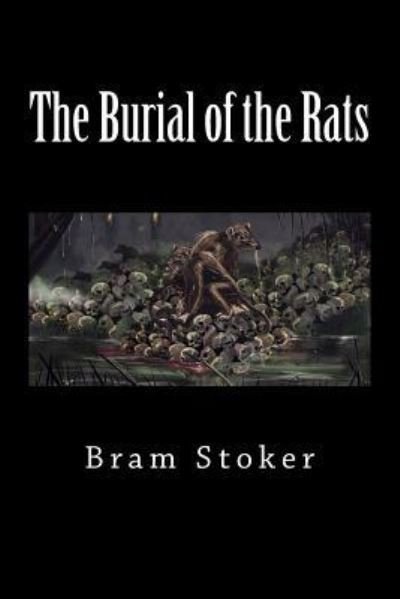 Cover for Bram Stoker · The Burial of the Rats (Paperback Bog) (2018)