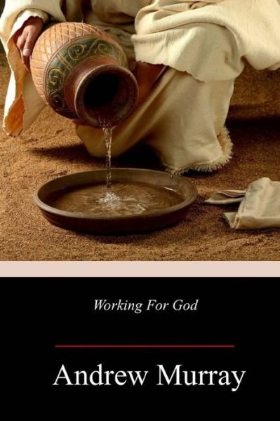 Cover for Andrew Murray · Working For God (Paperback Book) (2018)