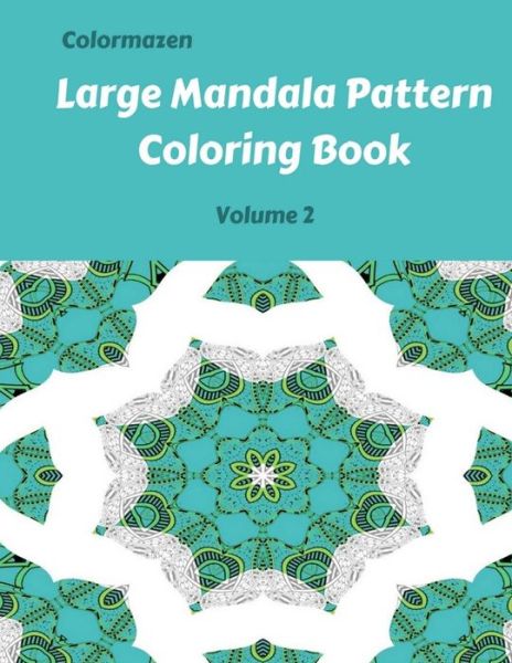 Cover for Carol Bell · Large Mandala Pattern Coloring Book Volume 2 (Paperback Book) (2018)