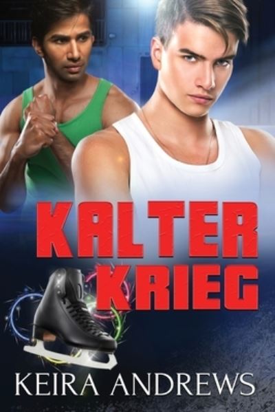 Kalter Krieg - Keira Andrews - Boeken - KA Books - 9781988260853 - 3 oktober 2022