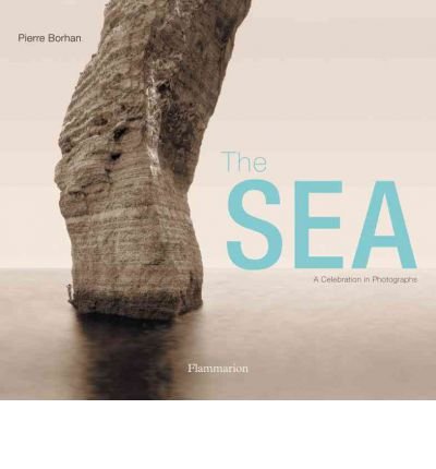 Cover for Pierre Borhan · The Sea: A Celebration in Photographs (Paperback Book) (2011)