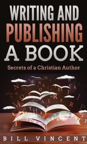 Writing and Publishing a Book (Pocket Size) - Bill Vincent - Bøker - RWG Publishing - 9782488686853 - 13. desember 2019
