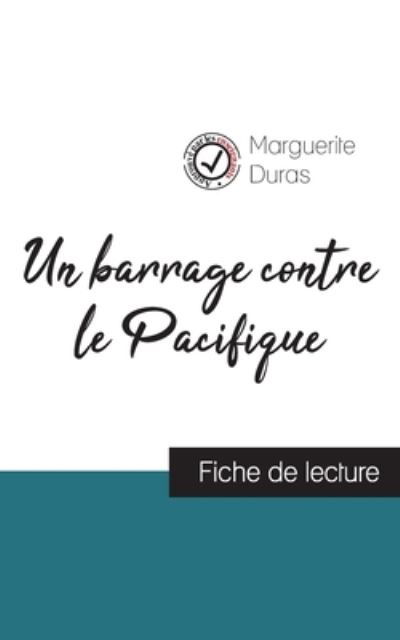 Cover for Marguerite Duras · Un barrage contre le Pacifique (fiche de lecture et analyse complete de l'oeuvre) (Pocketbok) (2020)