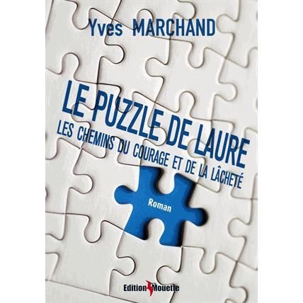 Cover for Yves Marchand · Le Puzzle de Laure Ou Les Chemins Du Courage Et de La Lachete (Paperback Book) (2016)