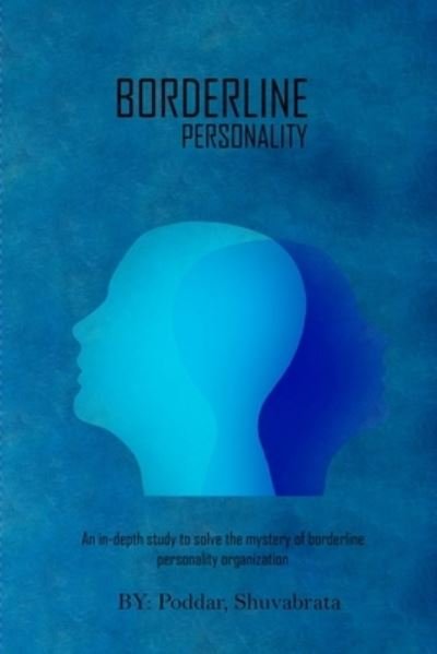 Poddar Shuvabrata · An In-Depth Study To Solve The Mystery Of Borderline Personality Organization (Paperback Book) (2022)