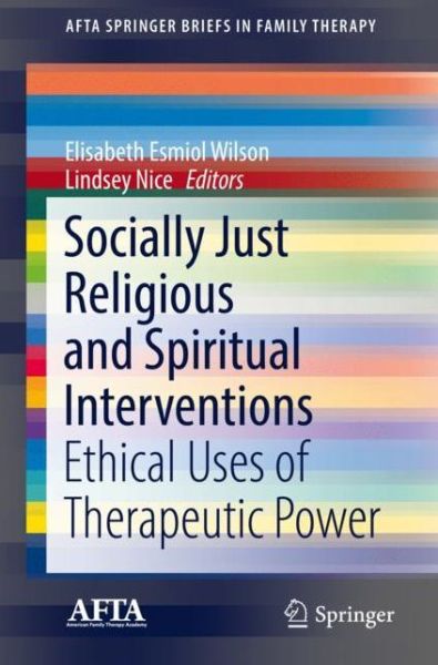 Cover for Socially Just Religious and Spiritual Interventions: Ethical Uses of Therapeutic Power - AFTA SpringerBriefs in Family Therapy (Paperback Book) [1st ed. 2018 edition] (2018)
