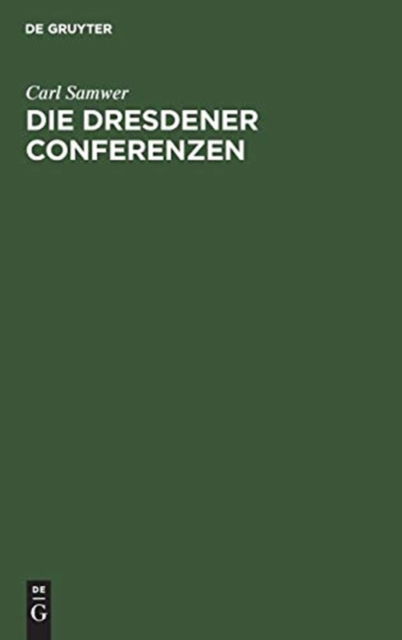 Cover for Carl Samwer · Die Dresdener Conferenzen (Book) (1901)