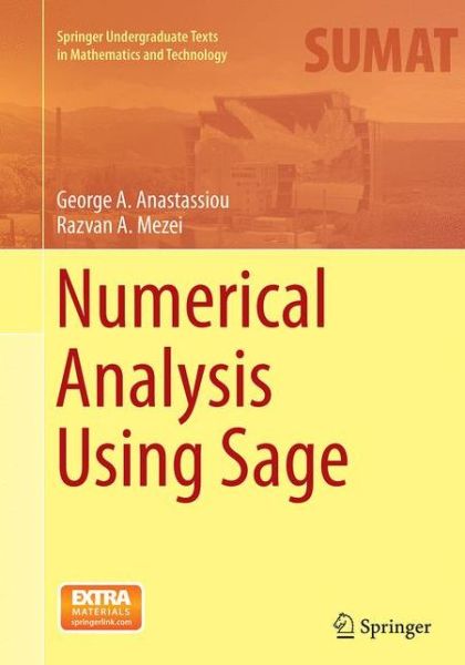 Numerical Analysis Using Sage - Springer Undergraduate Texts in Mathematics and Technology - George A. Anastassiou - Livros - Springer International Publishing AG - 9783319385853 - 13 de outubro de 2016