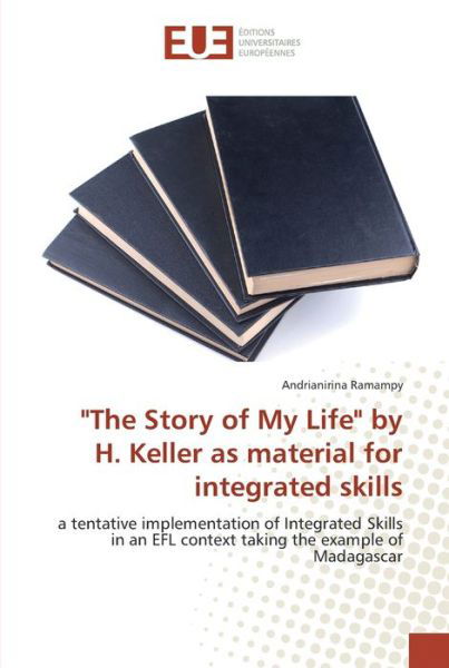 Cover for Andrianirina Ramampy · The Story of My Life by H. Keller as material for integrated skills (Paperback Bog) (2017)