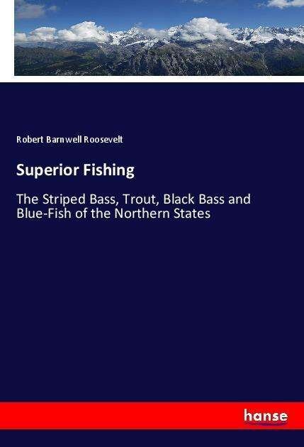Superior Fishing - Roosevelt - Böcker -  - 9783337530853 - 