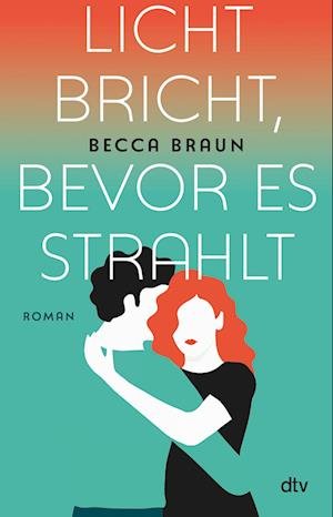 Cover for Becca Braun · Licht bricht, bevor es strahlt (Book) (2022)