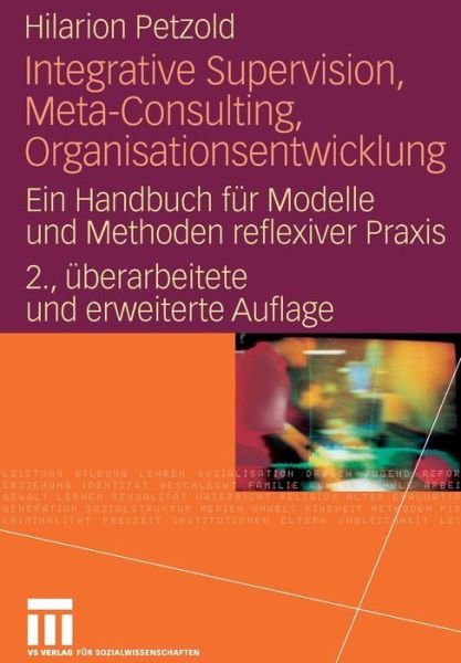 Cover for Hilarion G Petzold · Integrative Supervision Meta Consulting Organisationsentwicklung (Bok) (2007)