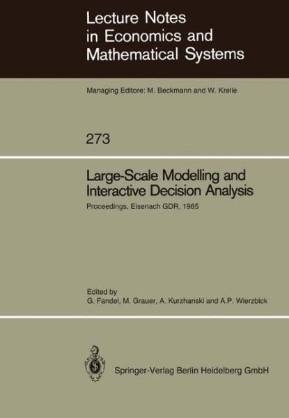 Large-Scale Modelling and Interactive Decision Analysis: Proceedings of a Workshop sponsored by IIASA (International Institute for Applied Systems Analysis) and the Institute for Informatics of the Academy of Sciences of the GDR Held at the Wartburg Castl - Gunter Fandel - Books - Springer-Verlag Berlin and Heidelberg Gm - 9783540167853 - August 1, 1986