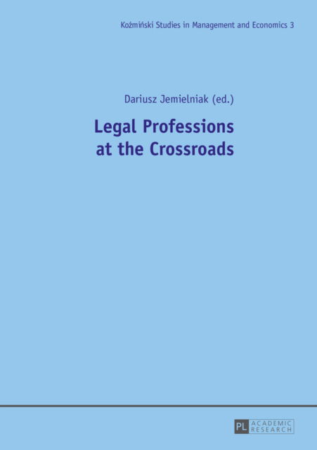 Cover for Dariusz Jemielniak · Legal Professions at the Crossroads - Kozminski Studies in Management and Economics (Hardcover Book) [New edition] (2014)