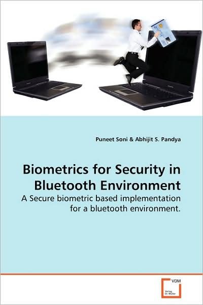 Cover for Puneet Soni · Biometrics for Security in Bluetooth Environment: a Secure Biometric Based Implementation for a Bluetooth Environment. (Paperback Book) (2009)