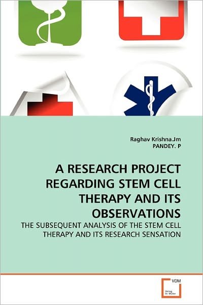 Cover for Pandey. P · A Research Project Regarding Stem Cell Therapy and Its Observations: the Subsequent Analysis of the Stem Cell Therapy and Its Research Sensation (Paperback Bog) (2011)