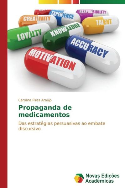 Cover for Carolina Pires Araújo · Propaganda De Medicamentos: Das Estratégias Persuasivas Ao Embate Discursivo (Paperback Book) [Portuguese edition] (2014)