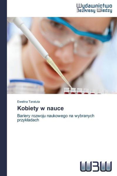 Cover for Ewelina Taratuta · Kobiety W Nauce: Bariery Rozwoju Naukowego Na Wybranych Przykladach (Paperback Book) [Polish edition] (2014)