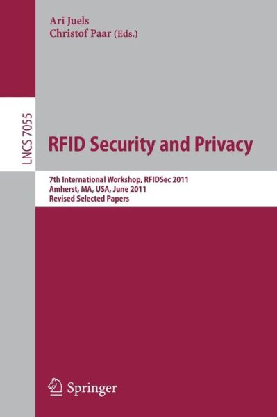 Cover for Ari Juels · RFID  Security and Privacy: 7th International Workshop, RFIDsec 2011, Amherst,  MA, USA, June 26-28, 2011, Revised Selected Papers (Paperback Book) (2012)