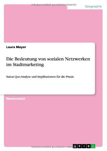 Cover for Laura Mayer · Die Bedeutung Von Sozialen Netzwerken Im Stadtmarketing (Paperback Book) [German edition] (2011)