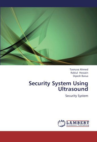 Security System Using Ultrasound - Dipesh Barua - Books - LAP LAMBERT Academic Publishing - 9783659111853 - November 1, 2012