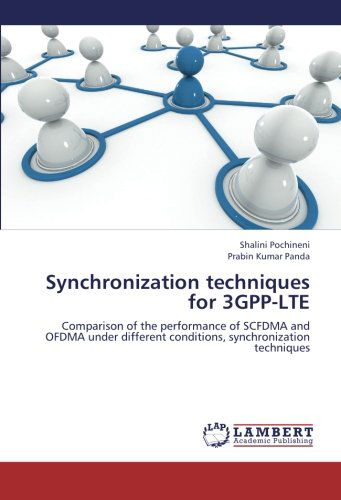 Cover for Prabin Kumar Panda · Synchronization Techniques for 3gpp-lte: Comparison of the Performance of Scfdma and Ofdma Under Different Conditions, Synchronization Techniques (Paperback Book) (2012)