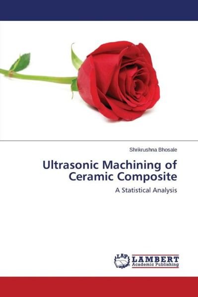 Cover for Bhosale Shrikrushna · Ultrasonic Machining of Ceramic Composite (Paperback Book) (2015)
