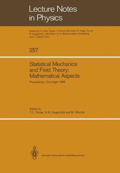 Cover for T C Dorlas · Statistical Mechanics and Field Theory: Mathematical Aspects: Proceedings of the International Conference on the Mathematical Aspects of Statistical M (Taschenbuch) [Softcover Reprint of the Original 1st Ed. 1986 edition] (2013)