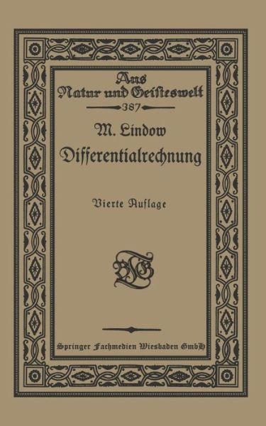 Cover for Martin Lindow · Differentialrechnung Unter Berucksichtigung Der Praktischen Anwendung in Der Technik Mit Zahlreichen Beispielen Und Aufgaben Versehen - Aus Natur Und Geisteswelt (Paperback Book) [4th 4. Aufl. 1922. Softcover Reprint of the Origin edition] (1922)
