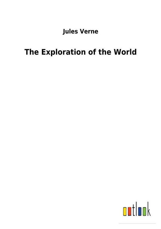 Cover for Verne · The Exploration of the World (Book) (2018)