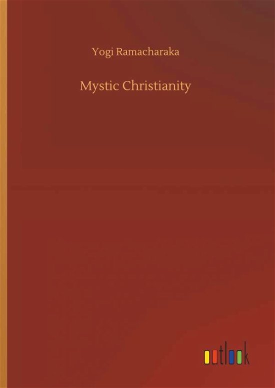 Cover for Yogi Ramacharaka · Mystic Christianity (Inbunden Bok) (2019)