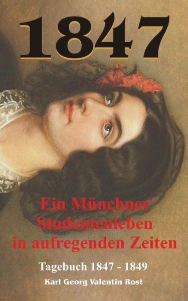 Cover for Karl Georg Valentin Rost · 1847 (Paperback Book) (2015)