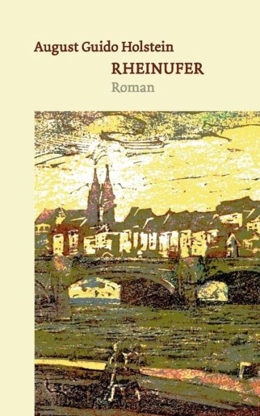 Cover for August Guido Holstein · Rheinufer (Paperback Book) [German edition] (2014)