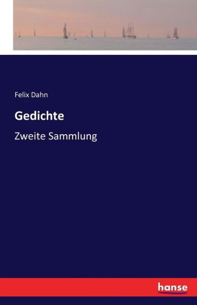 Cover for Felix Dahn · Gedichte: Zweite Sammlung (Paperback Book) (2016)