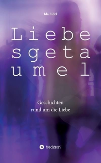 Cover for Eidel · Liebesgetaumel (Bog) (2020)