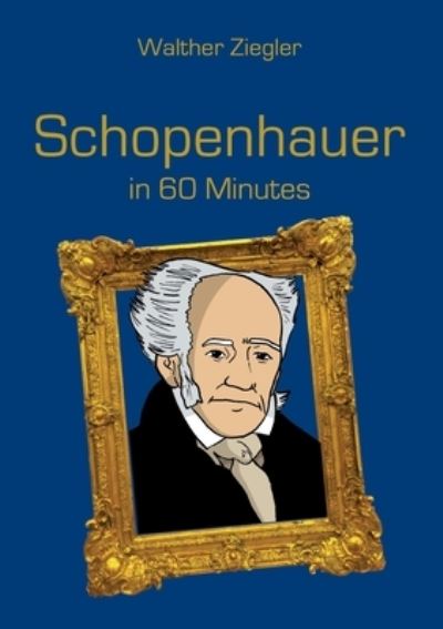 Cover for Ziegler · Schopenhauer in 60 Minutes (N/A) (2021)